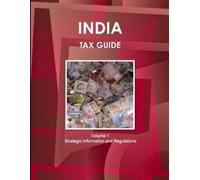 Inc Ibp India Tax Guide Volume 1 Strategic Information and Regulatio (Tascabile)
