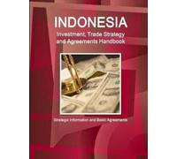 Inc Ibp Indonesia Investment, Trade Strategy and Agreements Handbook (Tascabile)