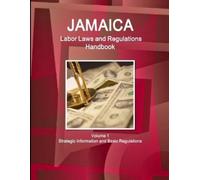 Inc Ibp Jamaica Labor Laws and Regulations Handbook Volume 1 Strateg (Tascabile)