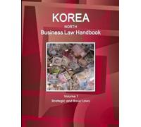 Inc Ibp Korea North Business Law Handbook Volume 1 Strategic and Bas (Tascabile)