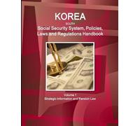 IBP Inc. Korea South Social Security System, Policies, Laws and Regu (Tascabile)