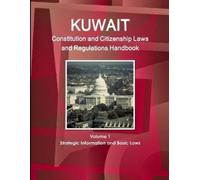 Inc Ibp Kuwait Constitution and Citizenship Laws and Regulations Han (Tascabile)