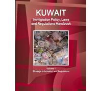 Inc Ibp Kuwait Immigration Policy, Laws and Regulations Handbook Vol (Tascabile)