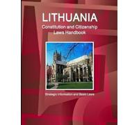 Inc Ibp Lithuania Constitution and Citizenship Laws Handbook (Tascabile)