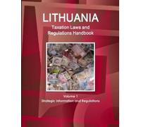 Inc Ibp Lithuania Taxation Laws and Regulations Handbook Volume 1 St (Tascabile)