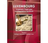 Inc Ibp Luxemburg Investment, Trade Laws and Regulations Handbook Vo (Tascabile)