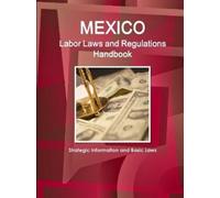 Inc Ibp Mexico Labor Laws and Regulations Handbook (Tascabile)