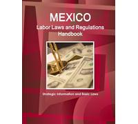 Inc Ibp Mexico Labor Laws and Regulations Handbook (Tascabile)