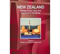 Inc IBP New Zealand Energy Policy, Laws and Regulations Handbook Vol (Tascabile)