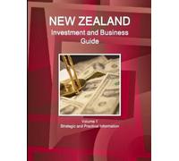 Inc IBP New Zealand Investment and Business Guide Volume 1 Strategic (Tascabile)