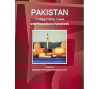 Inc IBP Pakistan Energy Policy, Laws and Regulations Handbook Volume (Tascabile)