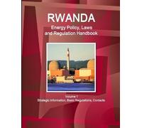 Inc Ibp Rwanda Energy Policy, Laws and Regulation Handbook Volume 1 (Tascabile)