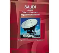 Inc Ibp Saudi Arabia Telecom Laws and Regulations Handbook - Strateg (Tascabile)