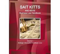 Inc Ibp St. Kitts and Nevis Business Law Handbook Volume 1 Strategic (Tascabile)