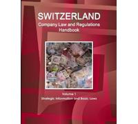 Inc Ibp Switzerland Company Law and Regulations Handbook Volume 1 St (Tascabile)