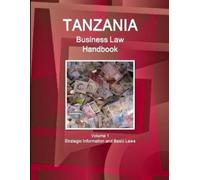 Inc Ibp Tanzania Business Law Handbook Volume 1 Strategic Informatio (Tascabile)