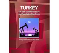 Inc IBP Turkey Oil, Gas Exploration Laws and Regulation Handbook - S (Tascabile)