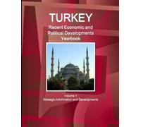 Inc IBP Turkey Recent Economic and Political Developments Yearbook V (Tascabile)