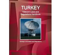 Inc IBP Turkey Telecom Laws and Regulations Handbook - Strategic Inf (Tascabile)