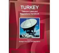 Inc Ibp Turkey Telecom Laws and Regulations Handbook Volume 1 Strate (Tascabile)