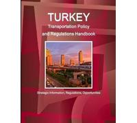 Inc IBP Turkey Transportation Policy and Regulations Handbook - Stra (Tascabile)