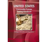 Inc Ibp US Commodity Futures Trading Handbook - Strategic Informatio (Tascabile)