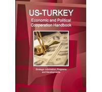 Inc IBP Us - Turkey Economic and Political Cooperation Handbook - St (Tascabile)