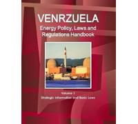 Inc IBP Venezuela Energy Policy, Laws and Regulations Handbook Volum (Tascabile)