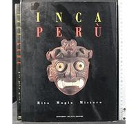 Inca - Perù. Rito magia mistero. Ediz. illustrata