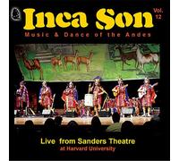Inca Son - Vol. 12-Live From Sanders Theatre: At Harvard Univ