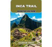 INCA TRAIL HIKING GUIDE