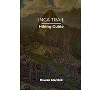 INCA TRAIL HIKING GUIDE