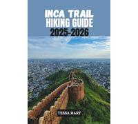 INCA TRAIL HIKING GUIDE 2025-2026