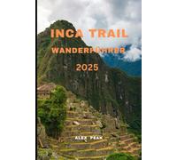 INCA TRAIL WANDERFÜHRER 2025