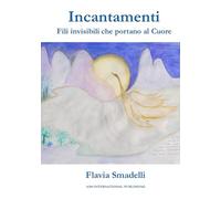INCANTAMENTI: Fili invisibili che portano al Cuore