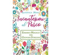 Incantesimi al Parco: Erbario Magico per Giovani Streghe