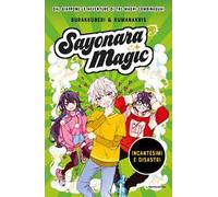 Incantesimi e disastri. Sayonara magic