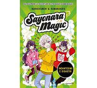 Incantesimi e disastri. Sayonara magic