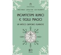 Incantesimi runici e sigilli magici. Un antico grimorio islandese - [Venexia]
