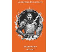 Incantesimo Arcano: Compendio del Guerriero