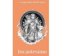 Incantesimo Arcano: Compendio del Ranger