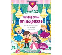 Incantevoli principesse. Mini sticker. Ediz. a colori
