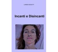 Incanti e Disincanti