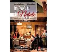 Incanto di Natale. Racconti, ricette ed emozioni della nostra terra