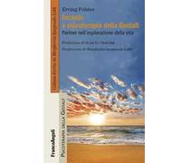 Incanto e psicoterapia della Gestalt. Partner nell'esplorazione della vita