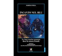 Incanto nel blu. Le Aree marine protette dove la natura trionfa