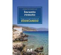 Incanto remoto. Un viaggio nei luoghi disabitati del Dodecaneso