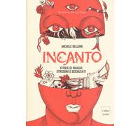 Incanto. Storie di draghi stregoni e scienziati - 2019 - Codice