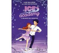 Incanto sul ghiaccio. Ice Academy (Vol. 2)