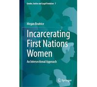 Incarcerating First Nations Women: An Intersectional Approach